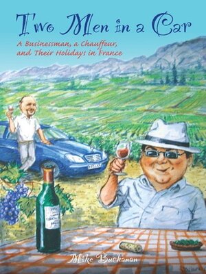 cover image of Two Men In a Car (A Businessman, a Chauffeur, and Their Holidays in France)